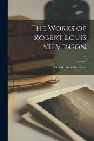 Libro in inglese The Works of Robert Louis Stevenson; v.2  - Robert Louis Stevenson
