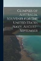 Libro in inglese Glimpses of Australia. Souvenir for the United States Navy, August-September  - Anonymous
