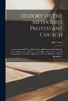 Libro in inglese History of the Methodist Protestant Church: Giving a General View of the Causes and Events That Led to the Organization of That Church, and a More Particular Account of Transactions in North Carolina, Never Before Published, With an Appendix ...  - John 1809-1883 Paris
