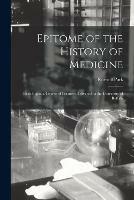 Libro in inglese Epitome of the History of Medicine: Based Upon a Course of Lectures Delivered in the University of Buffalo 