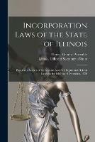 Libro in inglese Incorporation Laws of the State of Illinois: Passed at a Session of the General Assembly Begun and Held at Vandalia the 6th Day of December, 1836 