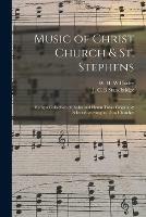 Libro in inglese Music of Christ Church & St. Stephens: Being a Collection of Psalm and Hymn Tunes Original & Selected, as Sung in Thos Churches 