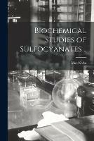 Libro in inglese Biochemical Studies of Sulfocyanates ..  - Max 1887-1926 Kahn