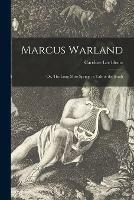 Libro in inglese Marcus Warland; or, The Long Moss Spring: a Tale of the South  - Caroline Lee 1800-1856 Hentz