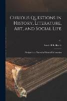 Libro in inglese Curious Questions in History, Literature, Art, and Social Life: Designed as a Manual of General Information; v.1  - Sarah H Killikelly