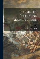 Studies in Philippine Architecture; c.1 - Morilla Maria 1865- Norton - cover