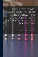 Libro in inglese McGuffey's Newly Revised Eclectic Third Reader Containing Selections in Prose and Poetry With Rules for Reading  - William Holmes 1800-1873 McGuffey