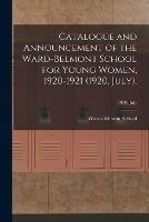 Libro in inglese Catalogue and Announcement of the Ward-Belmont School for Young Women, 1920-1921 (1920, July).; 1920, July 