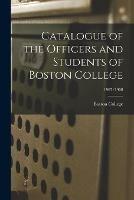 Libro in inglese Catalogue of the Officers and Students of Boston College; 1907/1908 
