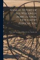 Annual Report of the Wisconsin Agricultural Experiment Association; 5th - cover