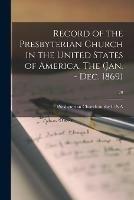 Libro in inglese Record of the Presbyterian Church in the United States of America, The (Jan. - Dec. 1869); 20 