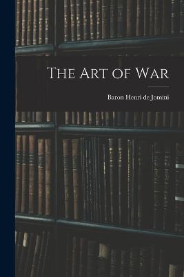 The Art of War - Baron Henri De Jomini - cover