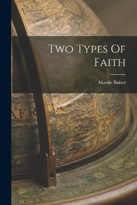 Two Types Of Faith - Martin Buber - cover