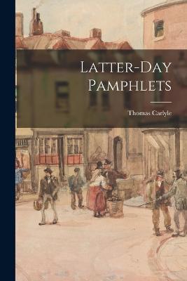 Latter-Day Pamphlets - Thomas Carlyle - cover