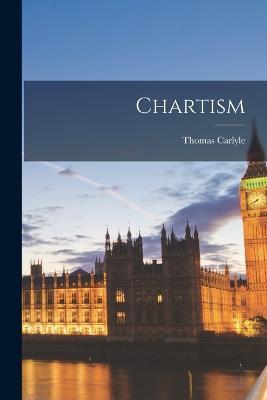 Chartism - Thomas Carlyle - cover