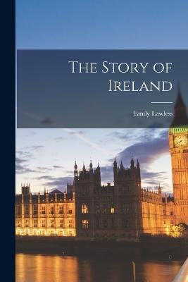 The Story of Ireland - Emily Lawless - cover