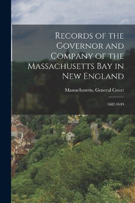 Records of the Governor and Company of the Massachusetts Bay in New England: 1642-1649 - cover
