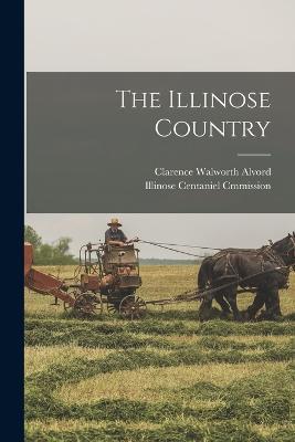 The Illinose Country - Clarence Walworth Alvord - cover