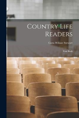 Country Life Readers: First Book - Cora Wilson Stewart - cover