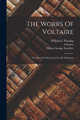 The Works Of Voltaire: The Maid Of Orleans (la Pucelle D'orleans) - John Morley - cover