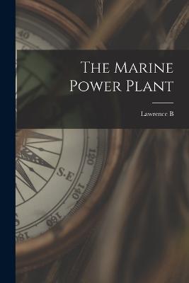 The Marine Power Plant - Lawrence B B 1886 Chapman - cover