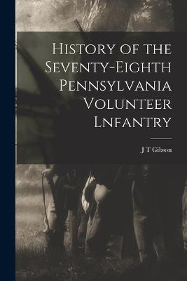 History of the Seventy-eighth Pennsylvania Volunteer Lnfantry - J T Gibson - cover