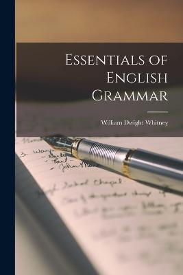 Essentials of English Grammar - William Dwight Whitney - cover