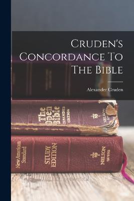 Cruden's Concordance To The Bible - Alexander Cruden - cover