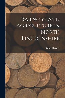 Railways and Agriculture in North Lincolnshire - Samuel Sidney - cover