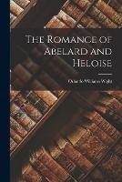 The Romance of Abelard and Heloise - Orlando Williams Wight - cover