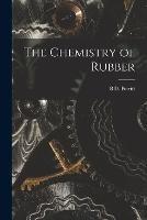 The Chemistry of Rubber - B D Porritt - cover
