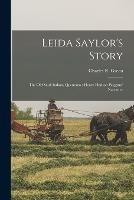Leida Saylor's Story; The old Sauk Indian, Quenemo; Henry Hudson Wiggans' Narrative - Charles R 1845-1915 Green - cover