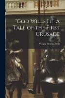 God Wills it! A Tale of the First Crusade - William Stearns Davis - cover