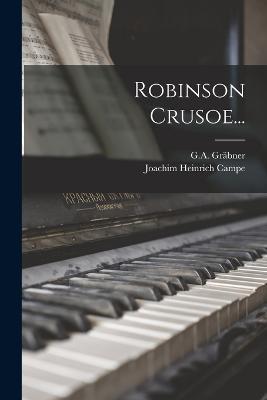 Robinson Crusoe... - Joachim Heinrich Campe,G a Grabner - cover