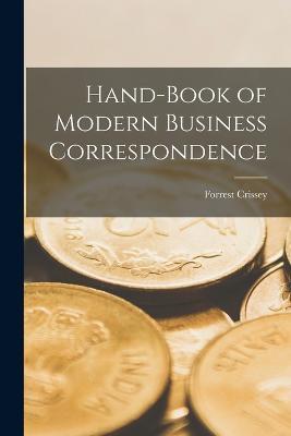 Hand-book of Modern Business Correspondence - Forrest Crissey - cover