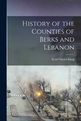 History of the Counties of Berks and Lebanon - cover