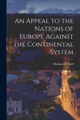 An Appeal to the Nations of Europe Against the Continental System - cover
