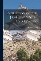 Evolution of the Japanese Social and Psychic - Sidney L Gulick - cover