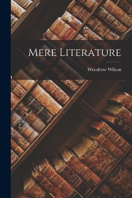 Mere Literature - Woodrow Wilson - cover