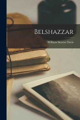 Belshazzar - William Stearns Davis - cover