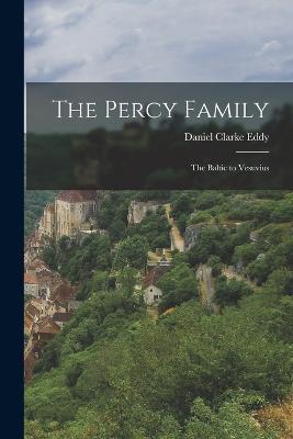 The Percy Family: The Baltic to Vesuvius - Daniel Clarke Eddy - cover