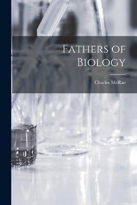 Fathers of Biology - Charles McRae - cover
