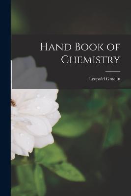 Hand Book of Chemistry - Leopold Gmelin - cover
