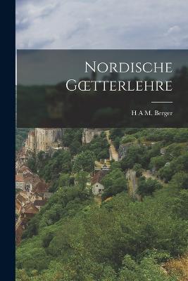 Nordische Goetterlehre - H A M Berger - cover