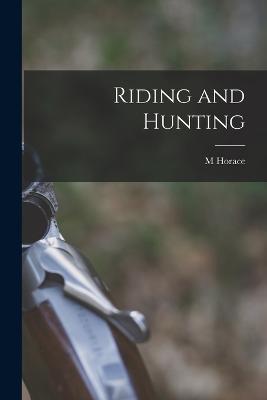 Riding and Hunting - M Horace 1842-1904 Hayes - cover