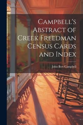 Campbell's Abstract of Creek Freedman Census Cards and Index - John Bert Campbell - cover