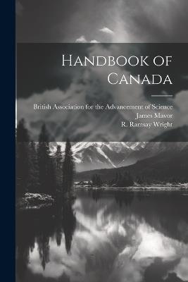 Handbook of Canada - James 1854-1925 Mavor - cover