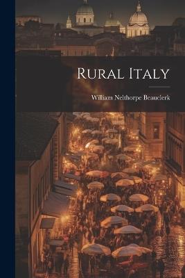 Rural Italy - William Nelthorpe Beauclerk - cover
