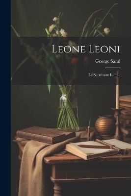Leone Leoni: Le Secrétaire Intime - George Sand - cover