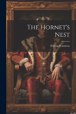 The Hornet's Nest - Wilson Woodrow - cover